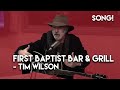 First Baptist Bar and Grill - Tim Wilson