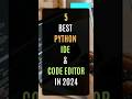 5 Top 5 Python IDEs & Editors for 2024 π₯οΈ