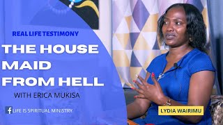 LIFE IS SPIRITUAL PRESENTS - LIDYA WAIRIMU'S TESTIMONY OF THE HOUSE MAID FROM HELL