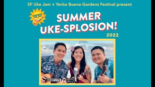 SF Summer Ukesplosion with U3, Live from Yerba Buena Gardens, San Francisco!