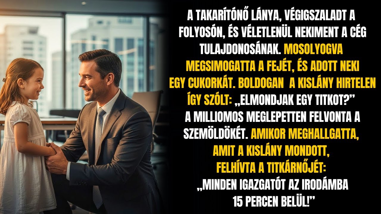 AZ A TITOK, AMIT EZ A KISLÁNY ELMONDOTT, MEGÁLLÍTOTTA AZ EGÉSZ CÉGET