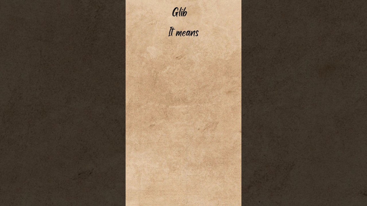 Glib and Myopic pronunciation with meaning 