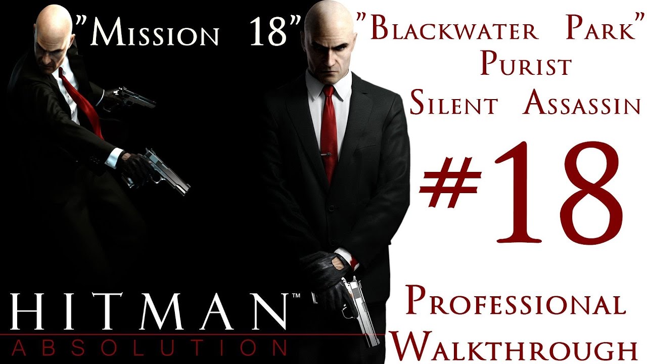 Hitman Absolution Professional Walkthrough Purist Part 3 Mission 18 Blackwater Park hitman-absolution-professional-walkthrough-purist-part-3-mission-18-blackwater-park
