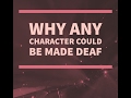 Making Any Character Deaf