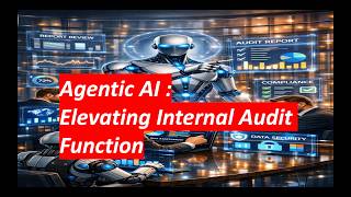 59. Agentic AI : Elevating Internal Audit Function