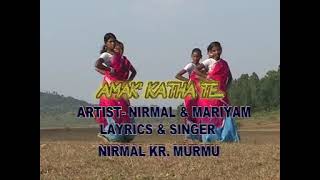 AMAK' KATHA TE DULAR//New Santhali Video//Nirmal & Mariyam//Presente by Nirmal