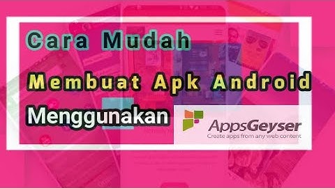 Cara Mudah Membuat Apk Android yang dapat Menghasilkan Uang dengan Apps Geyser