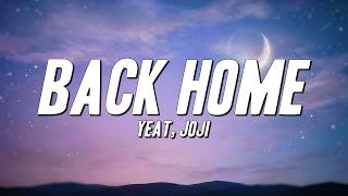Yeat, Joji - Back Home (Lyrics)