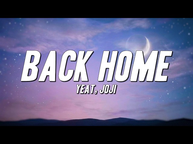 Yeat, Joji - Back Home (Lyrics)