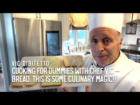 Cooking for Dummies with Chef Vic — Bread. This is some culinary magic!!