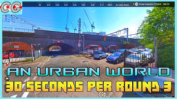 Geoguessr - An Urban World 30 Seconds Per Round #3 - Don