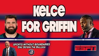 Kelce For Griffin | Sports Without Boundaries | May 15, 2024