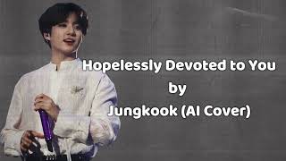 Jungkook - Hopelessly Devoted to You (AI Cover)