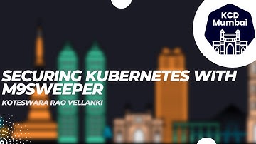 Securing Kubernetes with m9sweeper
