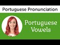 Portuguese Vowels – Ultimate Portuguese Pronunciation Guide