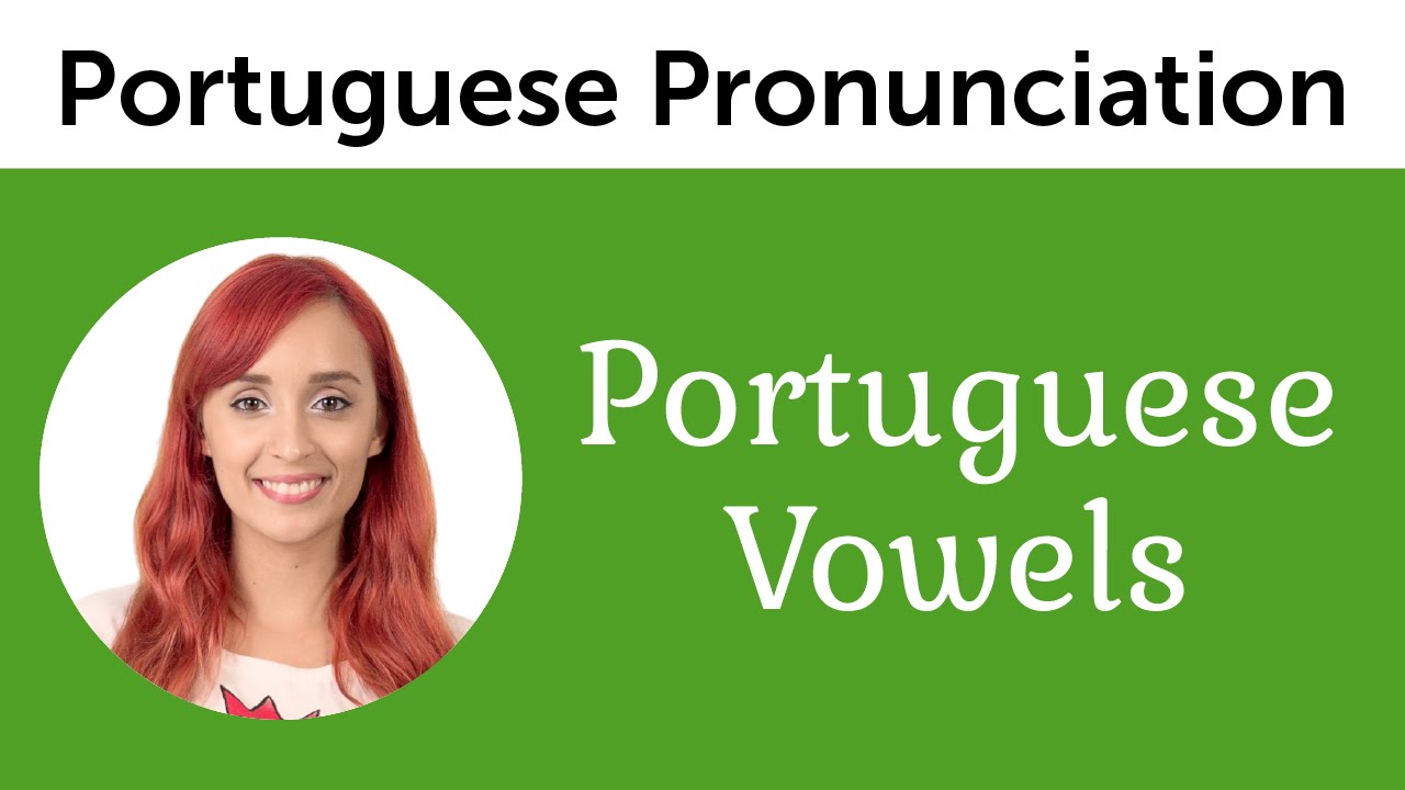 ⁣Portuguese Vowels – Ultimate Portuguese Pronunciation Guide