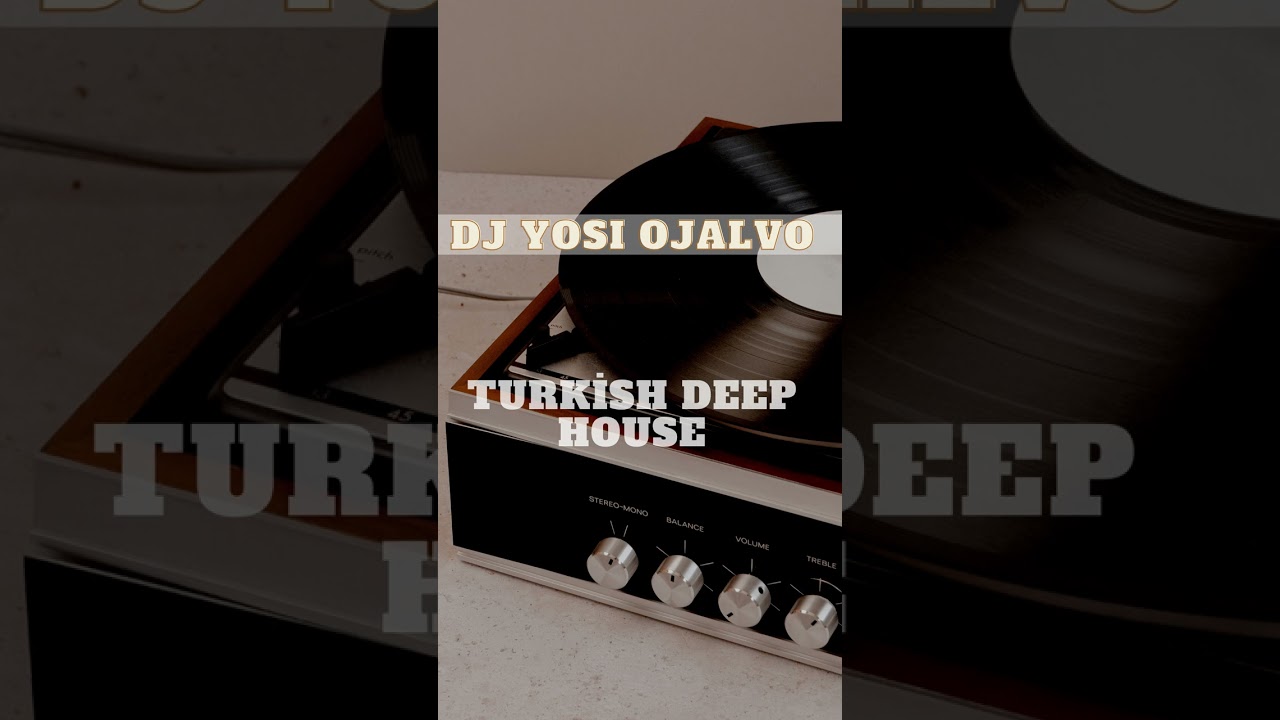 DJ Yosi Ojalvo Turkish Deep House Re - Mix