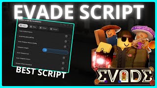 Evade Script - Auto farm, Collect, Revive, Avoid Nextbot, Fake e Dash, Esp &amp; More