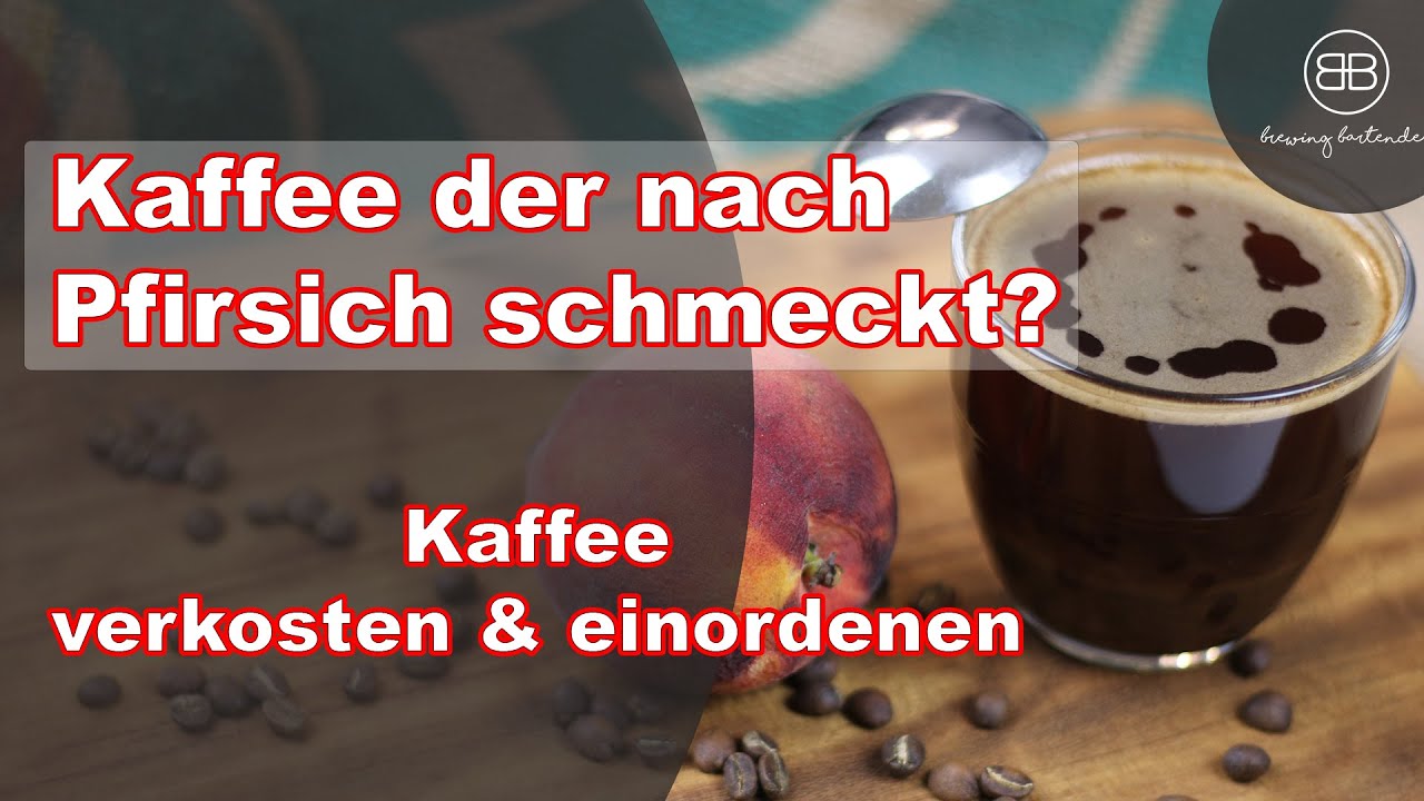 Warum Schmeckt Kaffee Nach Pfirsich Wie Du Kaffee Verkosten Und warum-schmeckt-kaffee-nach-pfirsich-wie-du-kaffee-verkosten-und