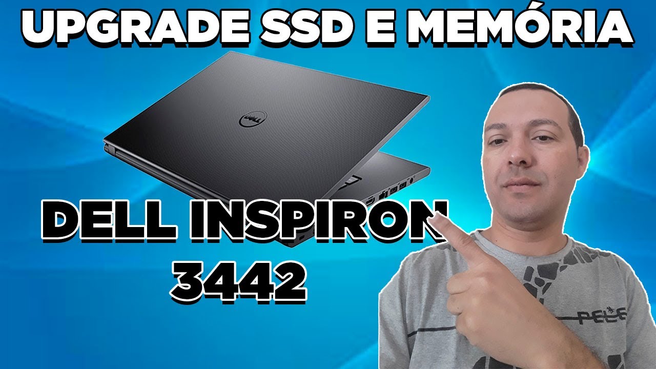 UPGRADE SSD E MEMORIA DELL INSPIRON 3442