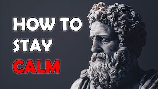 How to Stay Calm in a Chaotic World | Stoic Lessons for Inner Peace