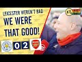 Leicester 0-2 Arsenal | Leicester Weren't Bad, We Were That Good (Julian)