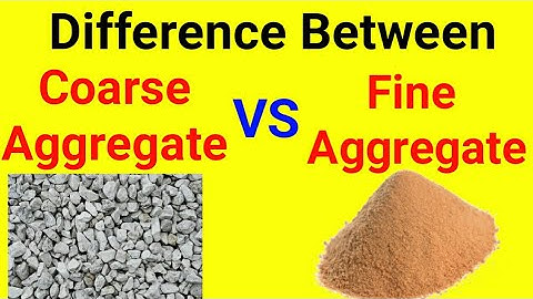 Difference between fine aggregate and coarse aggregate