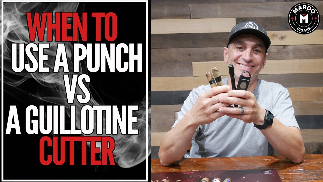 CIGARS 101 - When to use a Punch vs a Guillotine Cutter