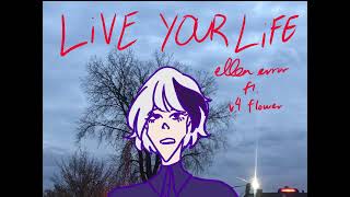 live your life
