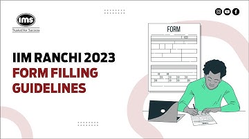 IIM Ranchi 2023 Form Filling Guidelines by IMS ft. Akshay Agarwal