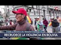 ⚠️ Recrudece la violencia en Bolivia