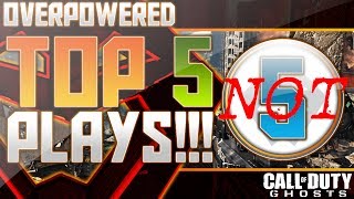 COD Ghosts - Overpowered NOT Top 5 Plays Week 9! (Call of Duty: Ghosts)