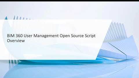 Step 0 - Introduction - BIM 360 Open Source User Management Script