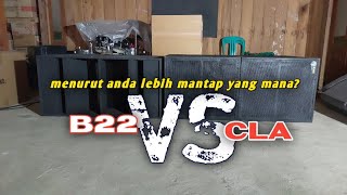 B22 Vs Cla  Kira Kira Mantap Yang Mana 