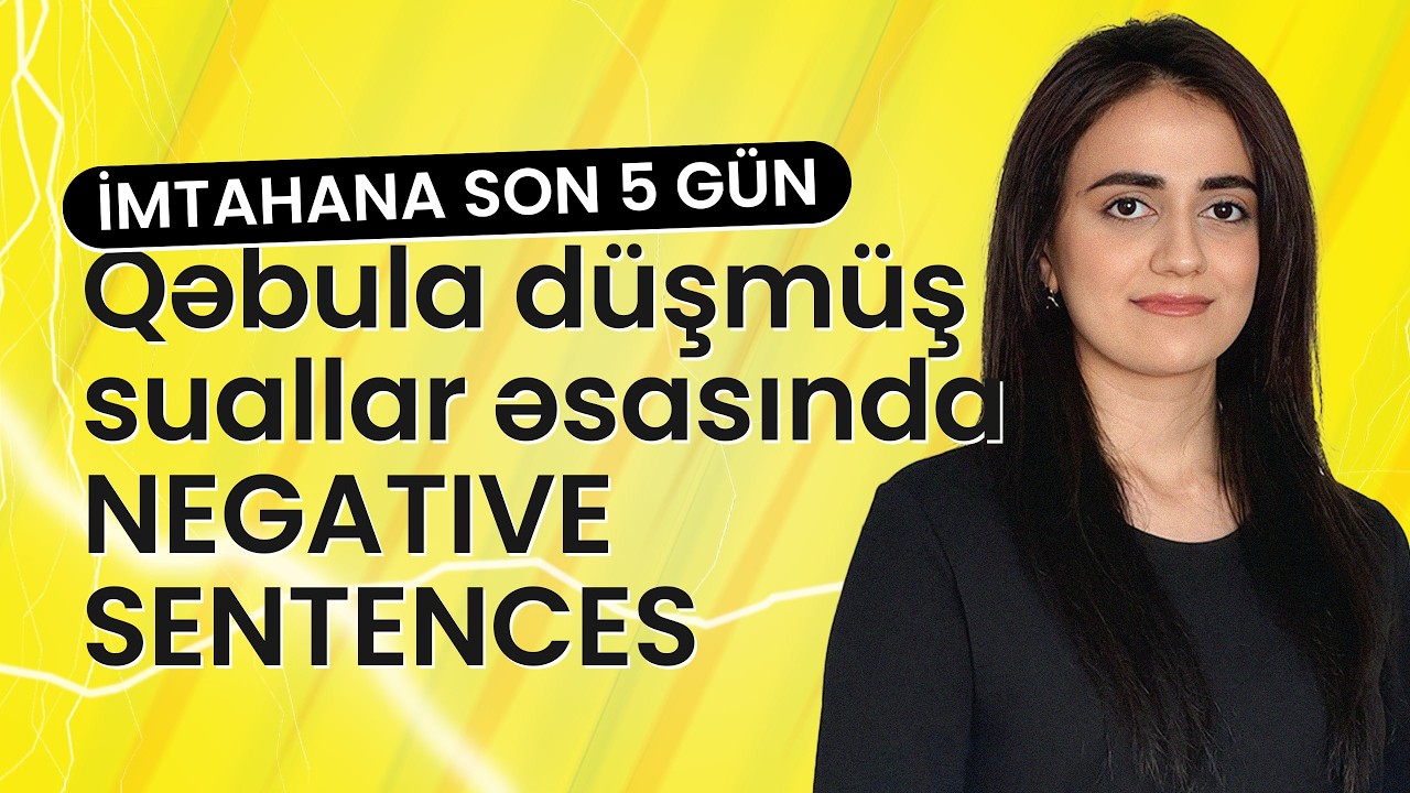 Qəbula düşmüş suallar əsasında - NEGATIVE SENTENCES