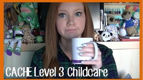 CACHE Level 3 Childcare - All You Need To Know