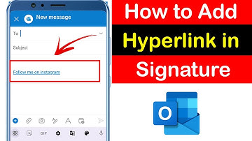 How to Add Hyperlink Signature in Outlook for Android?