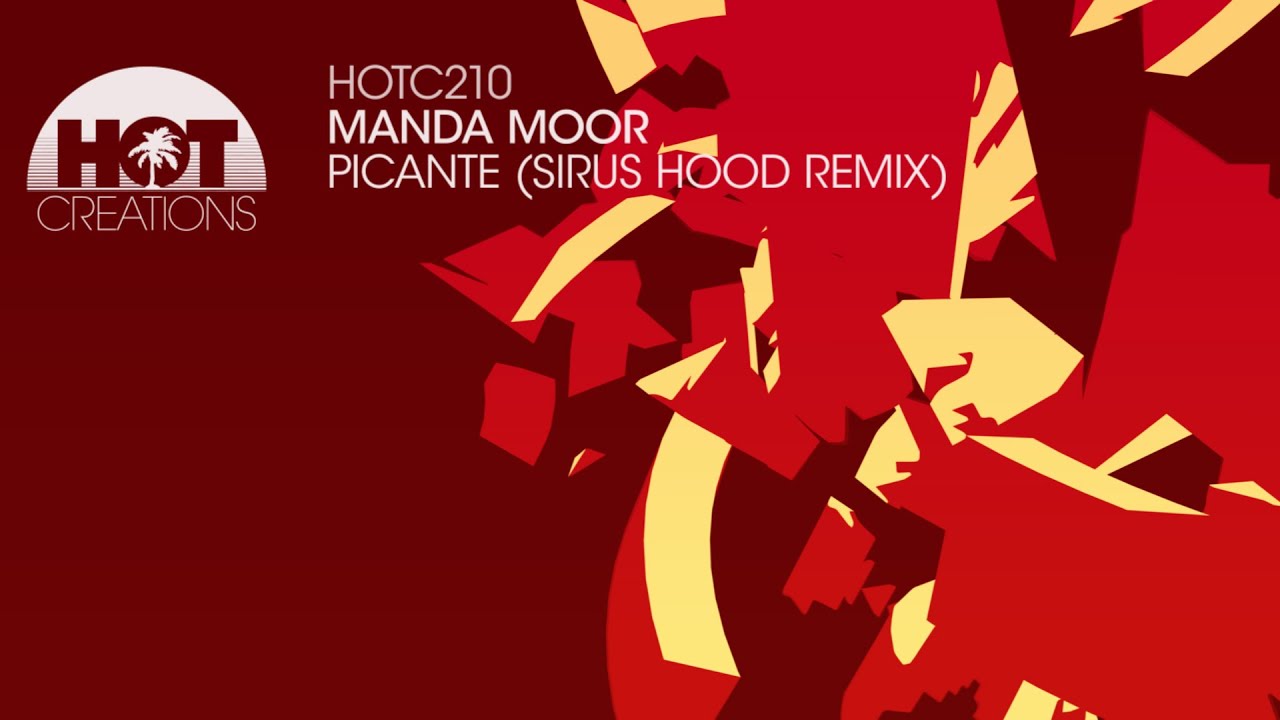 Watch Manda Moor - Picante (Sirus Hood Remix) on YouTube Watch Manda Moor - Picante (Sirus Hood Remix) on YouTube