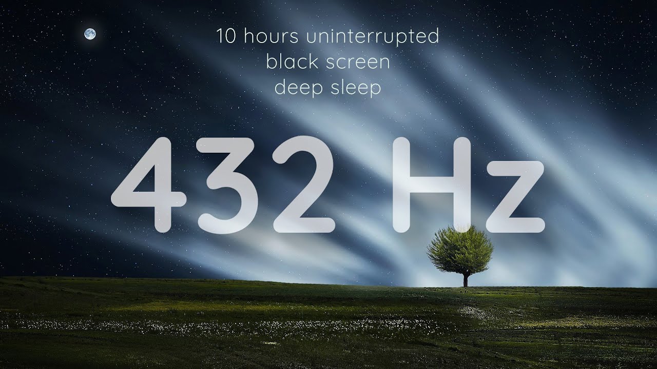 432 Hz Sleep & Relaxation Music | 10 Hour Uninterrupted Black Screen for Deep Rest | All Night Music