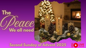 Second Sunday of Advent: Lighting the Candle of Peace ✨ | Advent Livestream 2025
