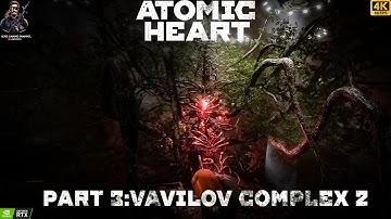 Atomic Heart Gameplay Part 3: Vavilov Complex-2[4k 60 fps]