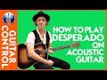 How to Play Desperado on Acoustic Guitar: Eagles Song Lesson | Guitar Control