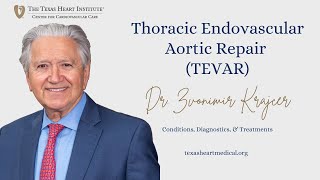 Thoracic Endovascular Aortic Repair (TEVAR) | Heart Information Center