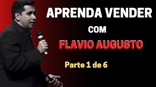 Curso de vendas com Flavio Augusto parte  1\/6 | AÚDIO