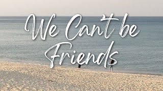 Ariana Grande - We Can't Be Friends (Wait for Your Love) | Lyrics
