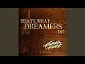Miniature de la vidéo de la chanson That's What Dreamers Do