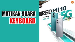 Cara Mematikan Suara Keyboard Xiaomi Redmi 10 5g