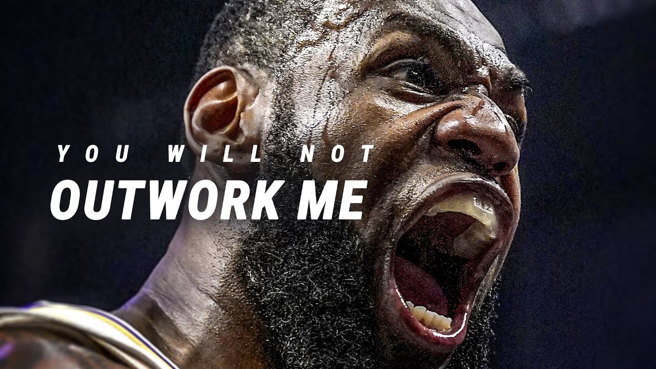 YOU WILL NOT OUTWORK ME   Best Motivational Video