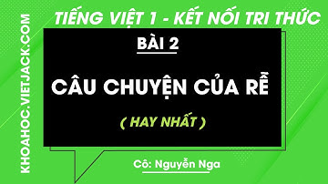 Tiếng Việt lớp 1 Bài 2: Câu chuyện của rễ - trang 88, 89 | Kết nối tri thức (HAY NHẤT)
