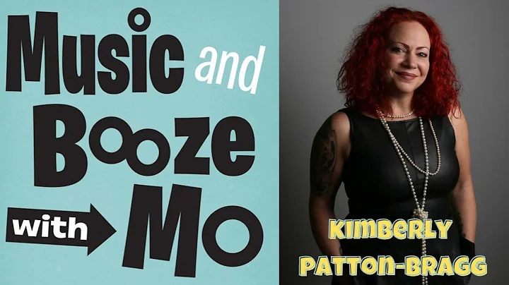 Kimberly Patton-Bragg Talks MUSIC & BOOZE WITH MO ...